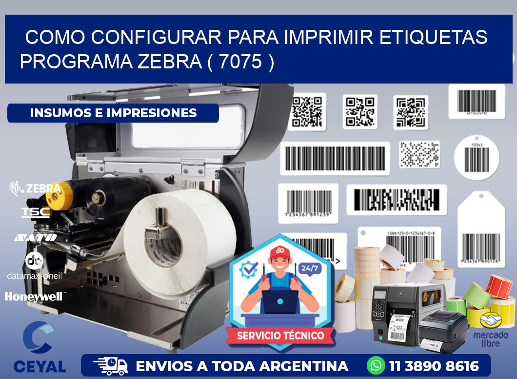COMO CONFIGURAR PARA IMPRIMIR ETIQUETAS PROGRAMA ZEBRA ( 7075 )