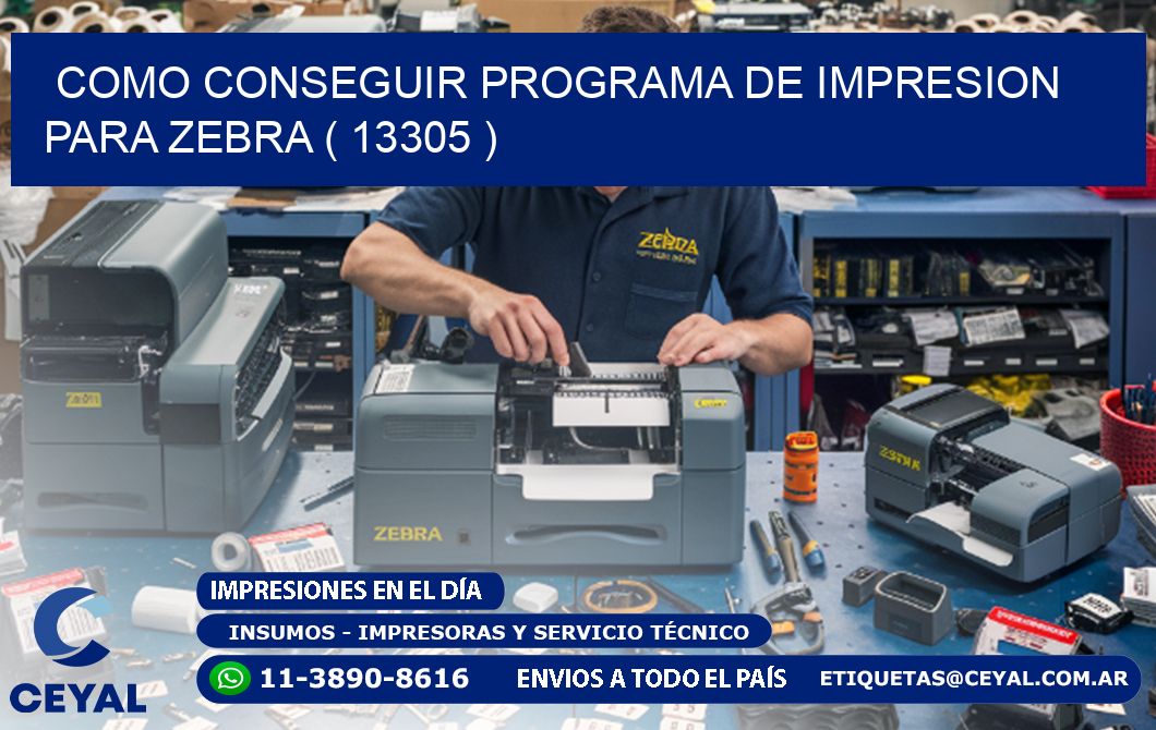 COMO CONSEGUIR PROGRAMA DE IMPRESION PARA ZEBRA ( 13305 )