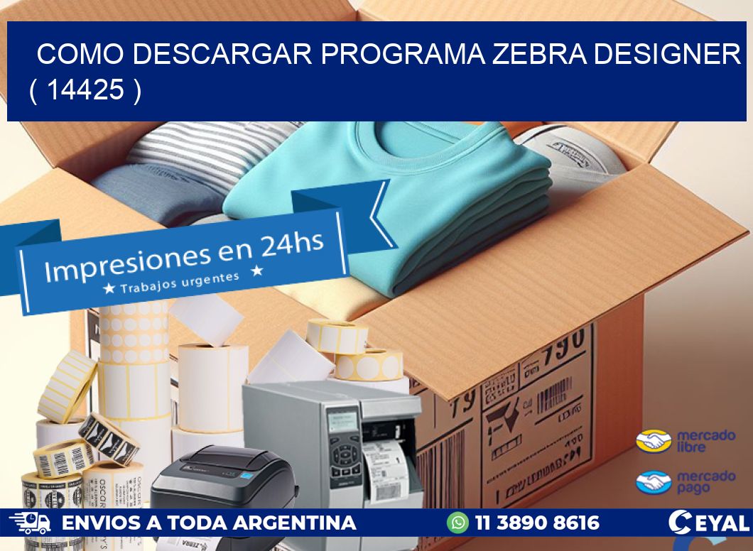 COMO DESCARGAR PROGRAMA ZEBRA DESIGNER ( 14425 )