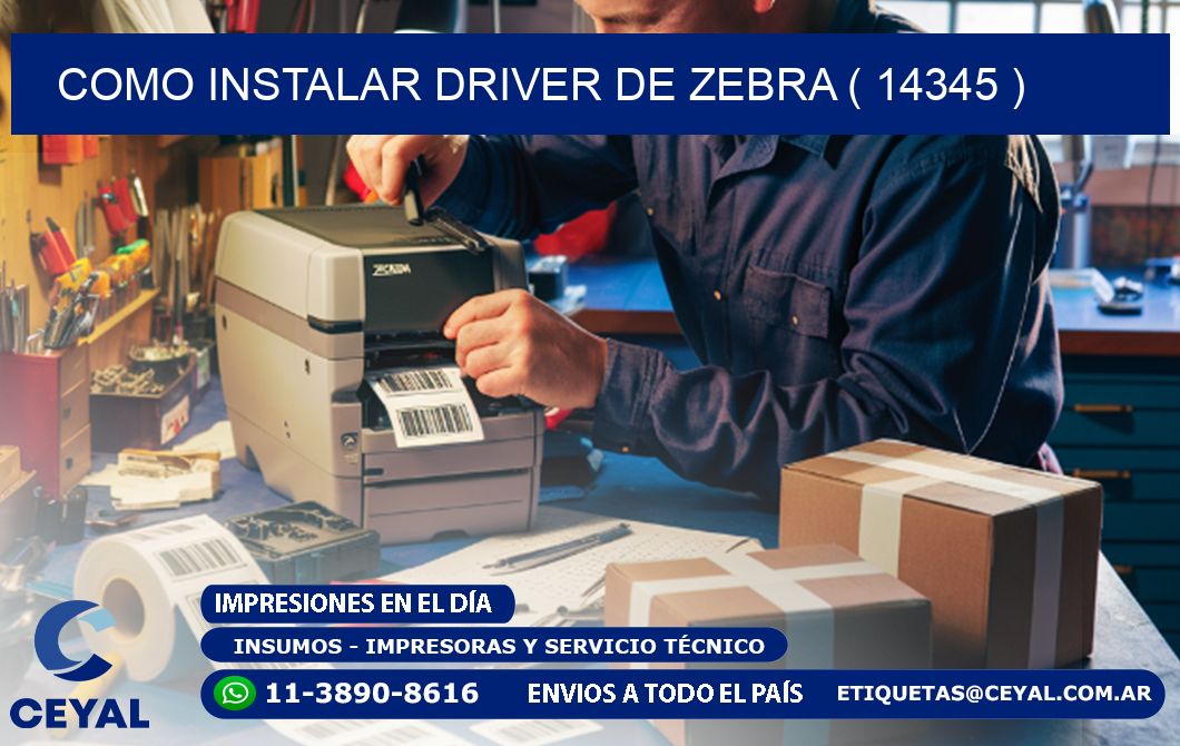 COMO INSTALAR DRIVER DE ZEBRA ( 14345 )