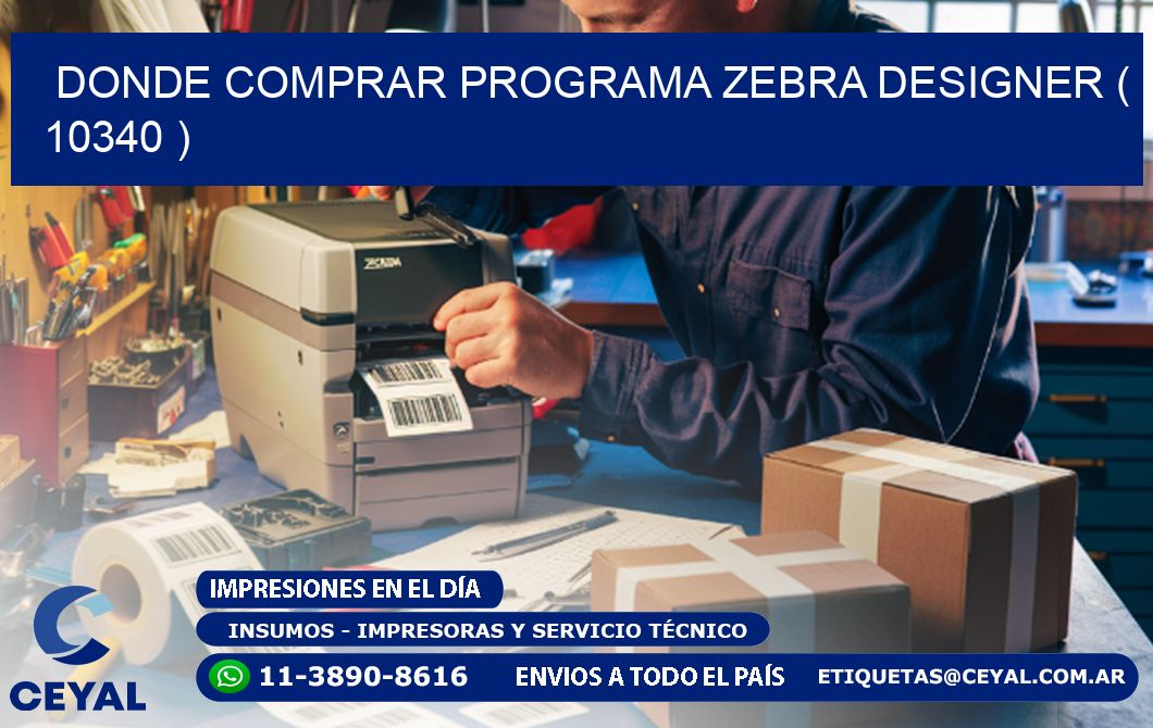 DONDE COMPRAR PROGRAMA ZEBRA DESIGNER ( 10340 )