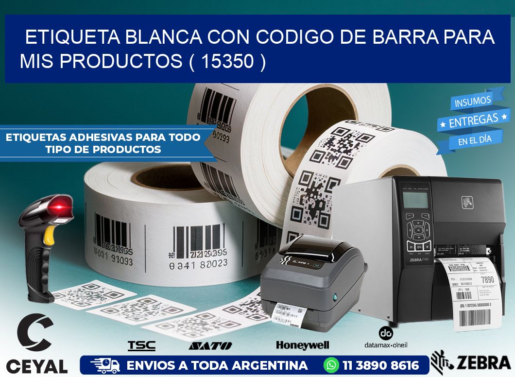 ETIQUETA BLANCA CON CODIGO DE BARRA PARA MIS PRODUCTOS ( 15350 )