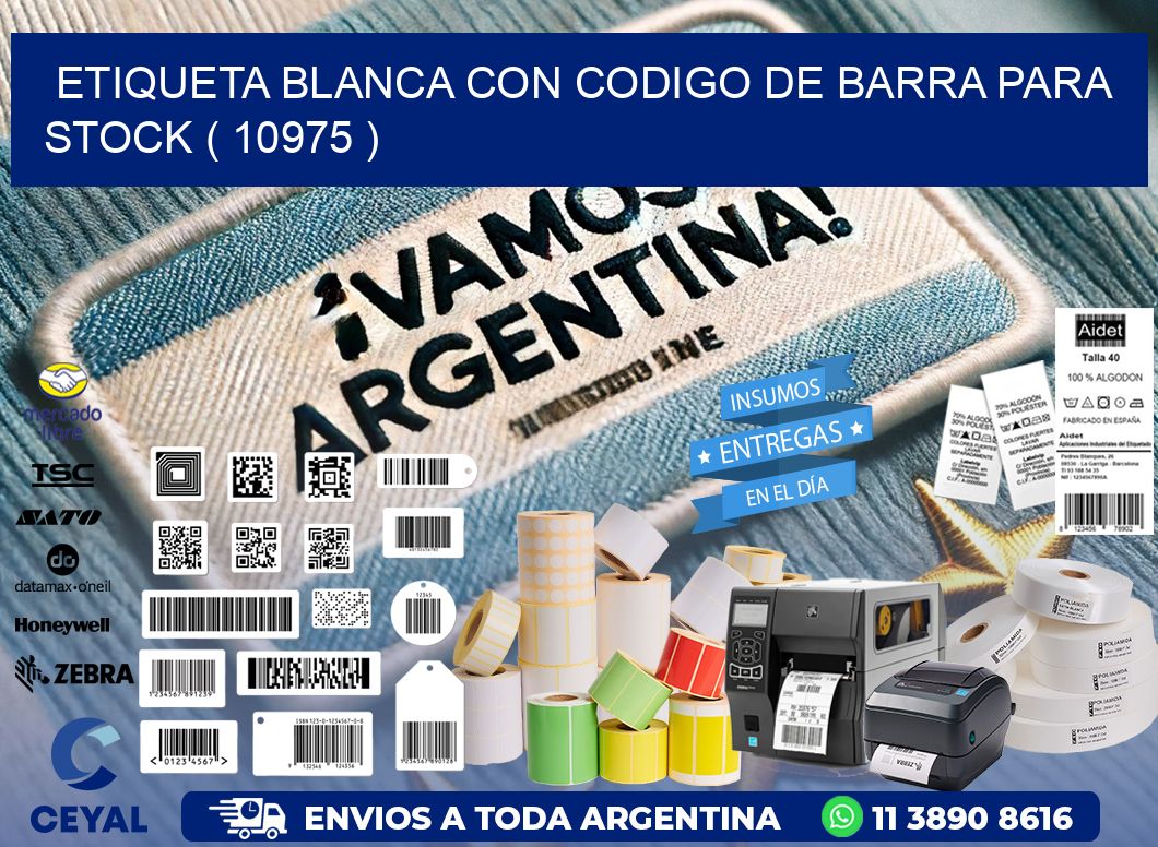 ETIQUETA BLANCA CON CODIGO DE BARRA PARA STOCK ( 10975 )