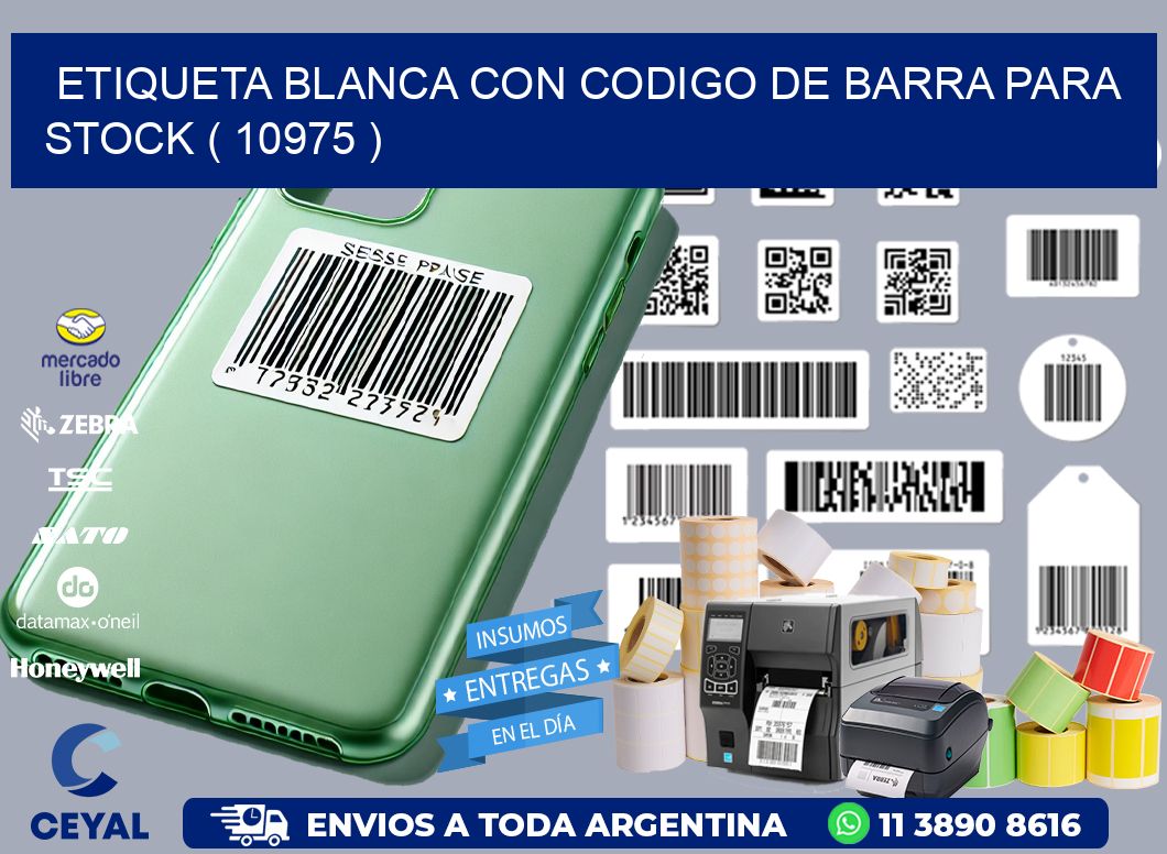 ETIQUETA BLANCA CON CODIGO DE BARRA PARA STOCK ( 10975 )