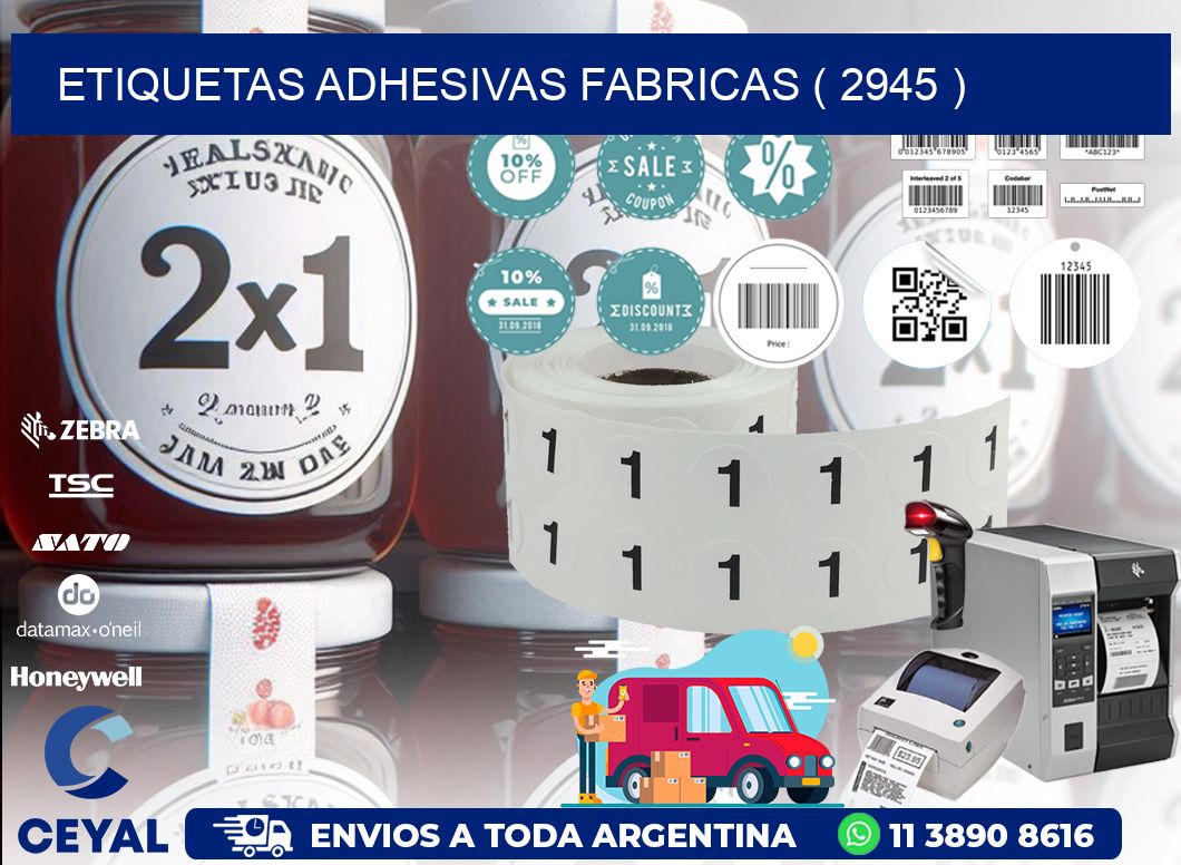 ETIQUETAS ADHESIVAS FABRICAS ( 2945 )