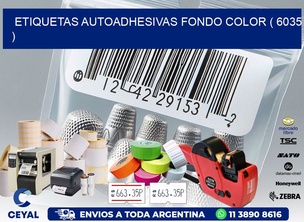 ETIQUETAS AUTOADHESIVAS FONDO COLOR ( 6035 )