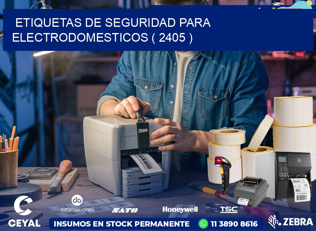 ETIQUETAS DE SEGURIDAD PARA ELECTRODOMESTICOS ( 2405 )