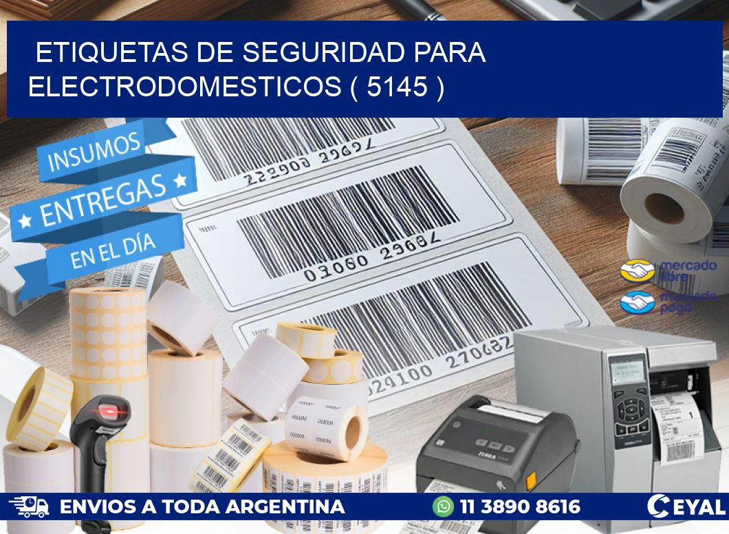 ETIQUETAS DE SEGURIDAD PARA ELECTRODOMESTICOS ( 5145 )