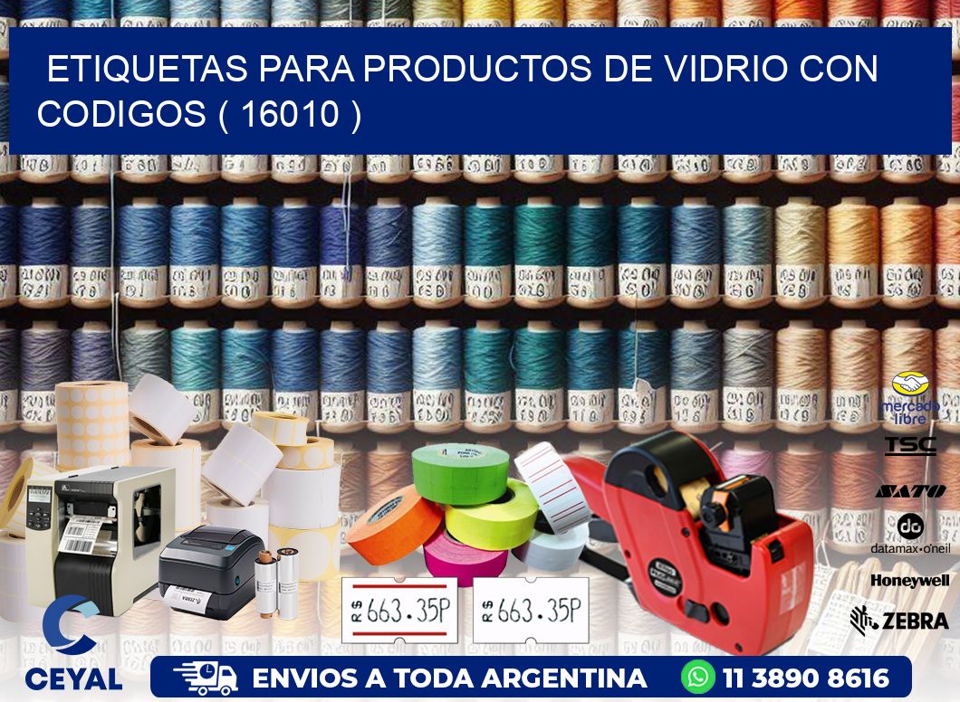 ETIQUETAS PARA PRODUCTOS DE VIDRIO CON CODIGOS ( 16010 )