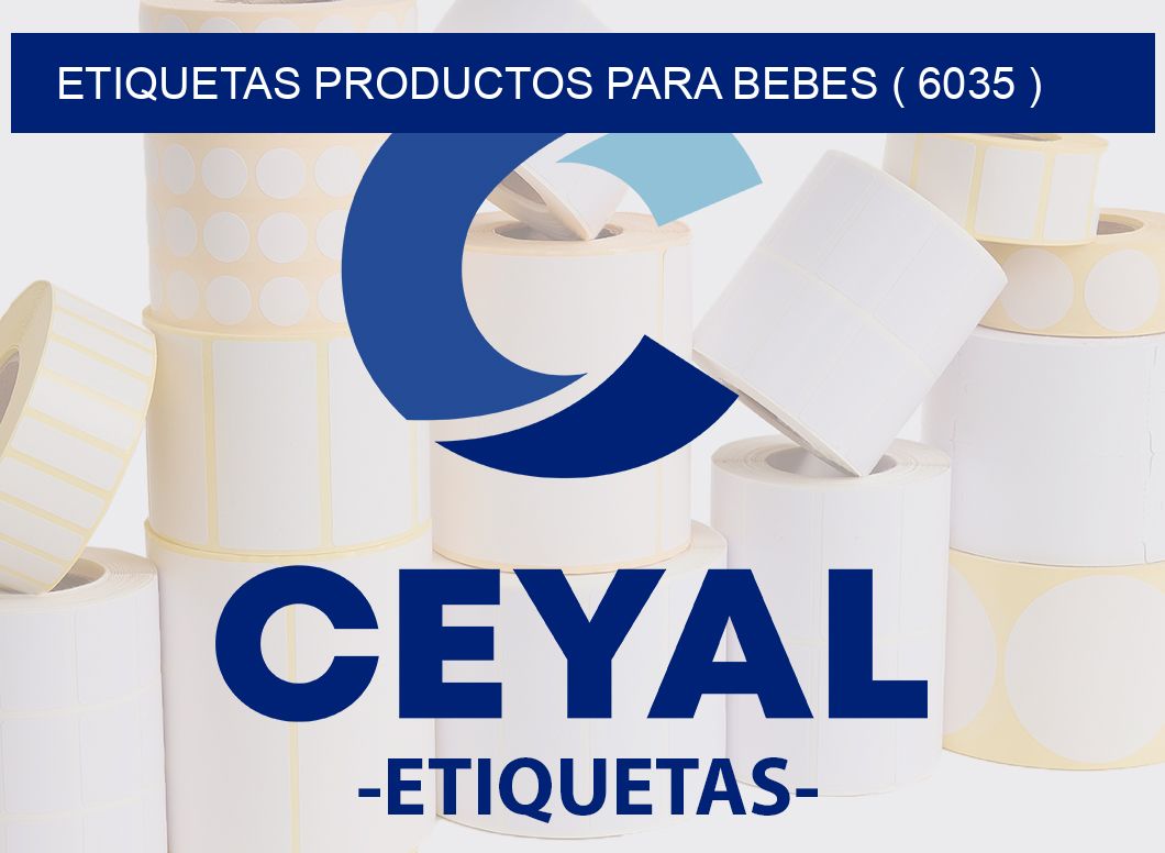 ETIQUETAS PRODUCTOS PARA BEBES ( 6035 )