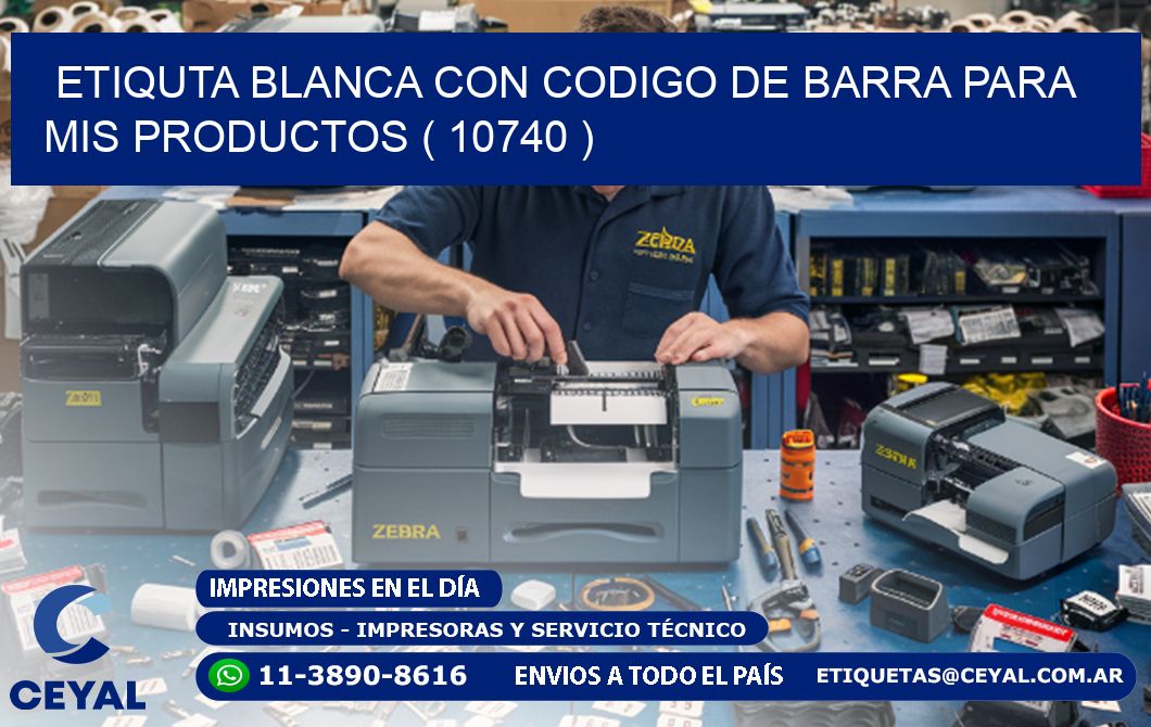 ETIQUTA BLANCA CON CODIGO DE BARRA PARA MIS PRODUCTOS ( 10740 )