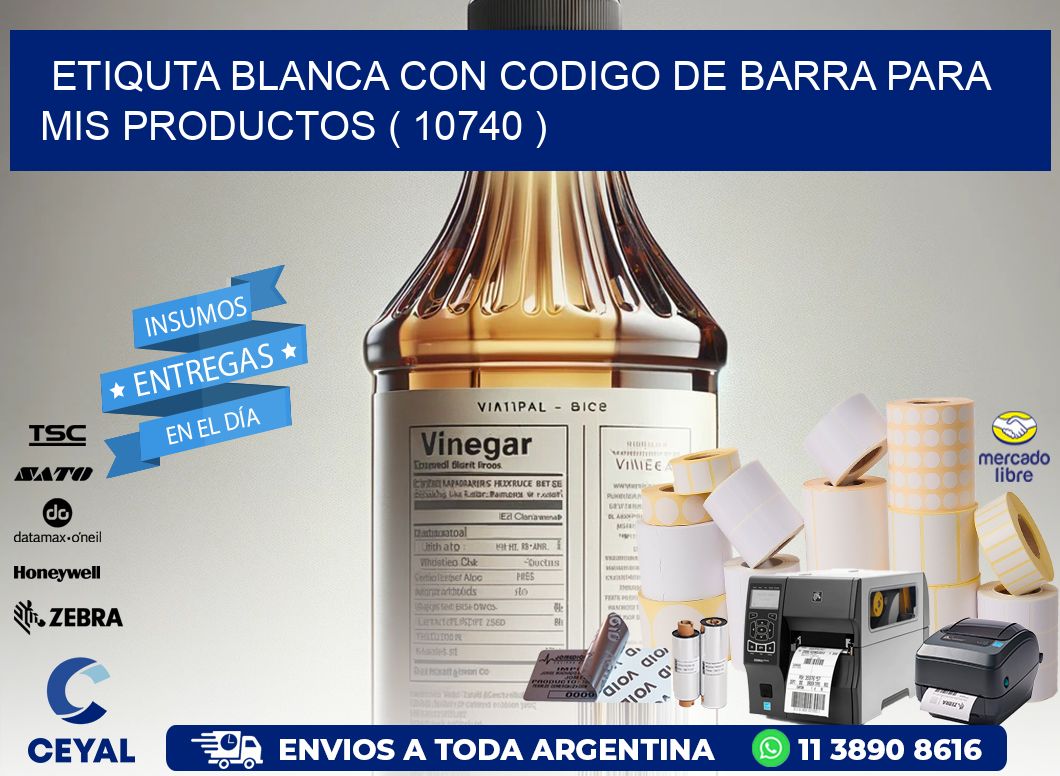 ETIQUTA BLANCA CON CODIGO DE BARRA PARA MIS PRODUCTOS ( 10740 )