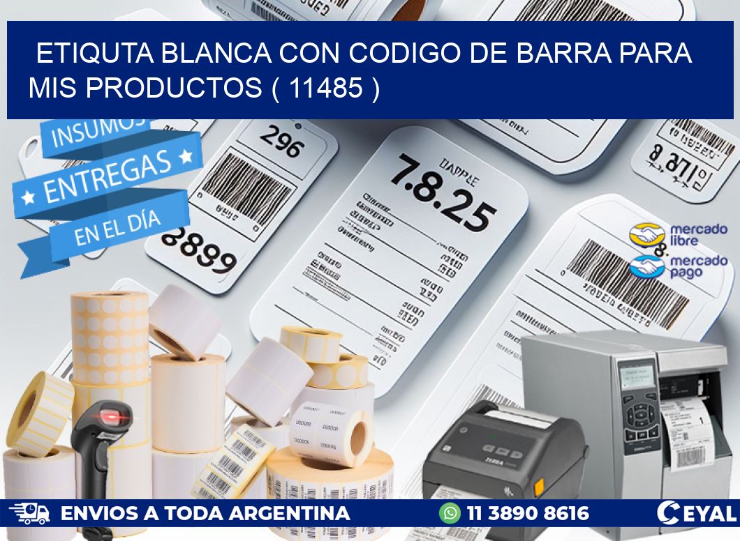 ETIQUTA BLANCA CON CODIGO DE BARRA PARA MIS PRODUCTOS ( 11485 )