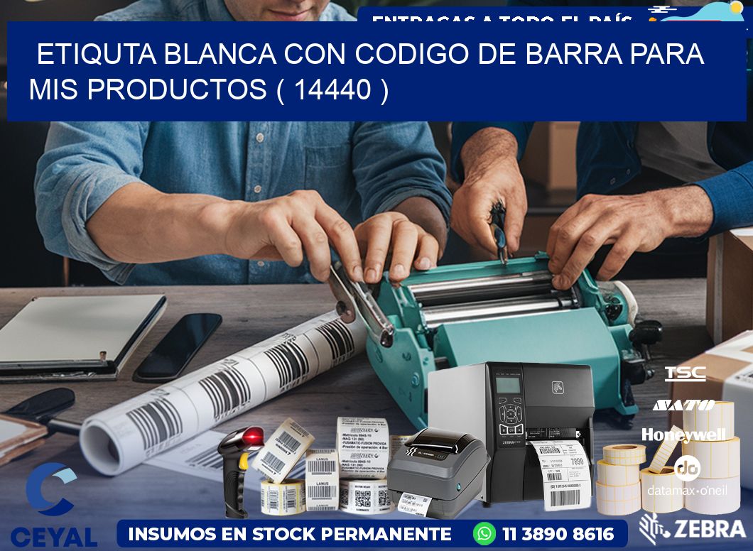 ETIQUTA BLANCA CON CODIGO DE BARRA PARA MIS PRODUCTOS ( 14440 )