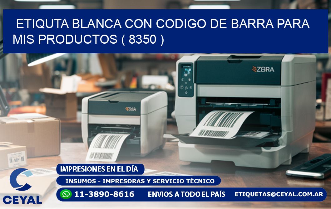 ETIQUTA BLANCA CON CODIGO DE BARRA PARA MIS PRODUCTOS ( 8350 )