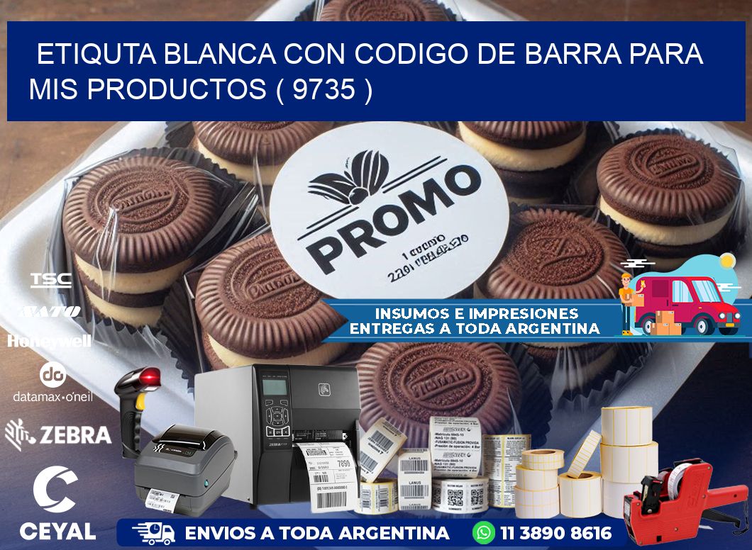 ETIQUTA BLANCA CON CODIGO DE BARRA PARA MIS PRODUCTOS ( 9735 )