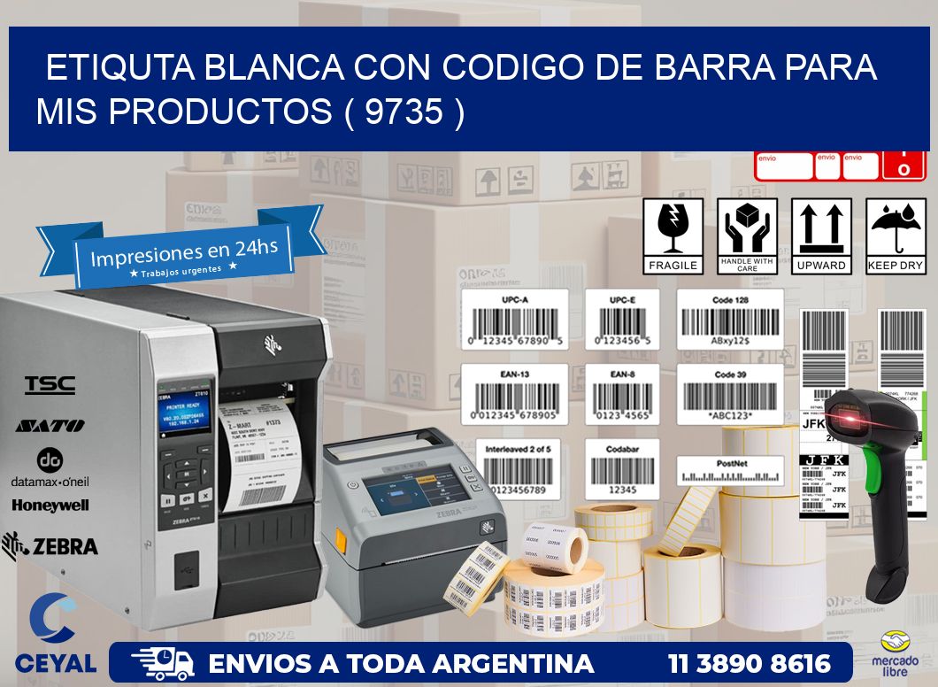 ETIQUTA BLANCA CON CODIGO DE BARRA PARA MIS PRODUCTOS ( 9735 )