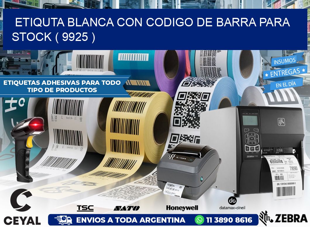 ETIQUTA BLANCA CON CODIGO DE BARRA PARA STOCK ( 9925 )