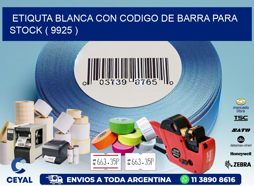 ETIQUTA BLANCA CON CODIGO DE BARRA PARA STOCK ( 9925 )