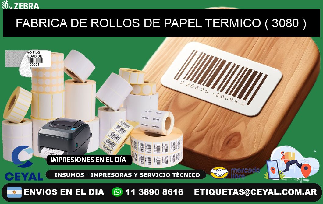 FABRICA DE ROLLOS DE PAPEL TERMICO ( 3080 )