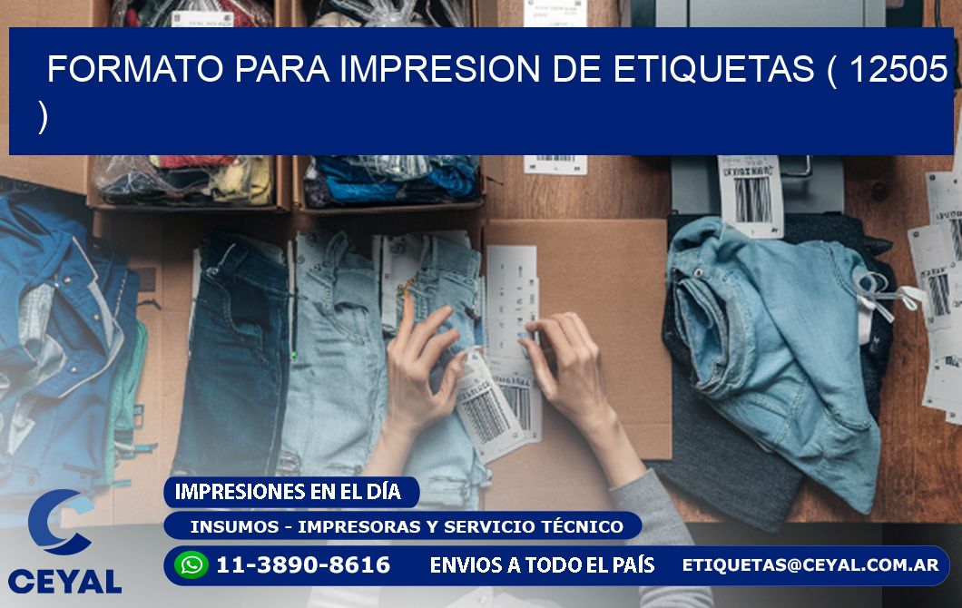 FORMATO PARA IMPRESION DE ETIQUETAS ( 12505 )