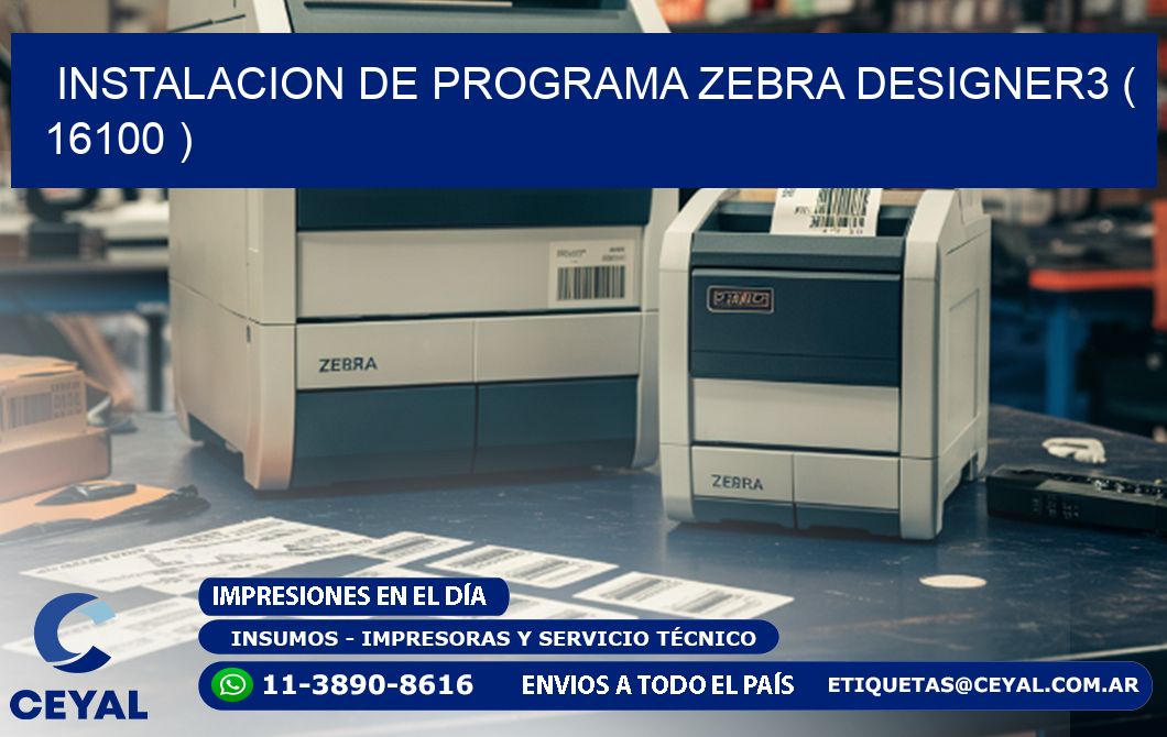 INSTALACION DE PROGRAMA ZEBRA DESIGNER3 ( 16100 )