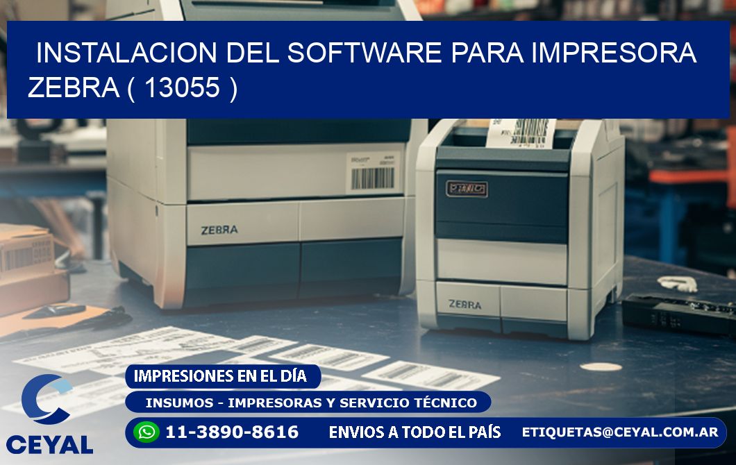 INSTALACION DEL SOFTWARE PARA IMPRESORA ZEBRA ( 13055 )