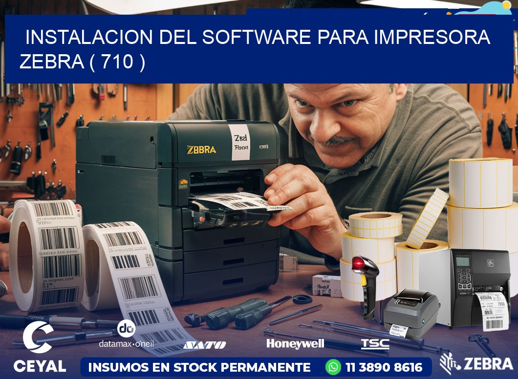 INSTALACION DEL SOFTWARE PARA IMPRESORA ZEBRA ( 710 )