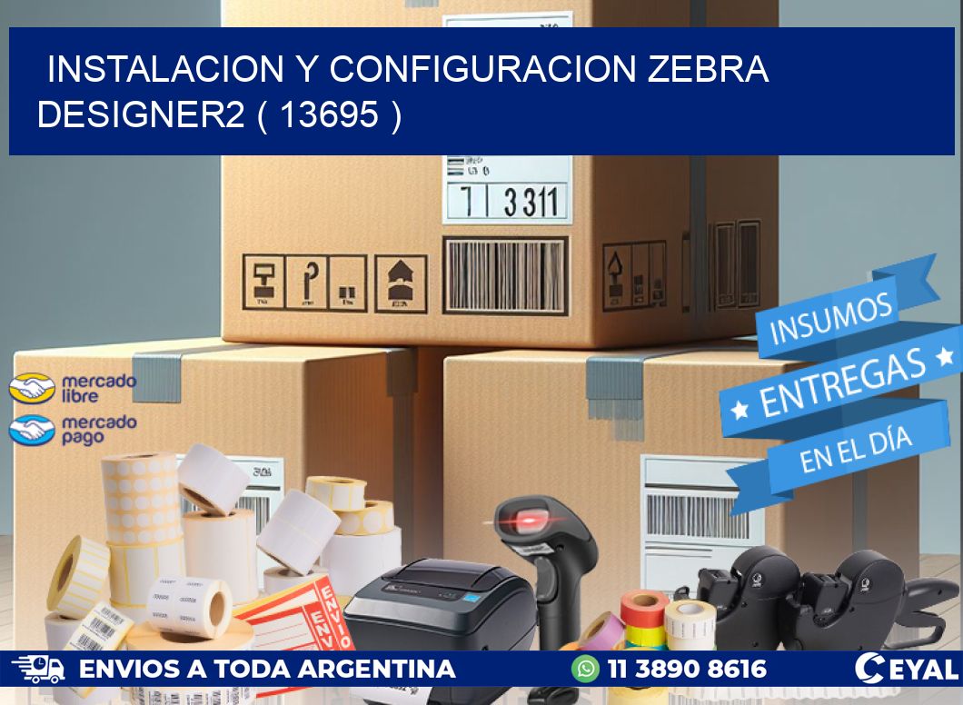 INSTALACION Y CONFIGURACION ZEBRA DESIGNER2 ( 13695 )