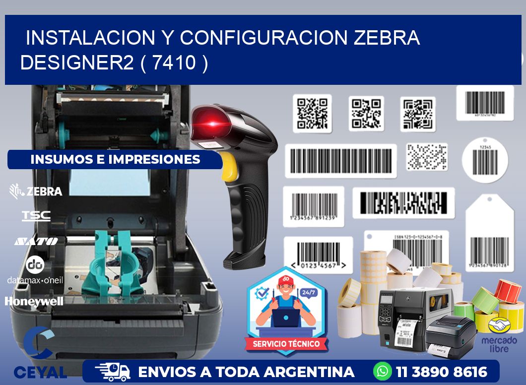 INSTALACION Y CONFIGURACION ZEBRA DESIGNER2 ( 7410 )