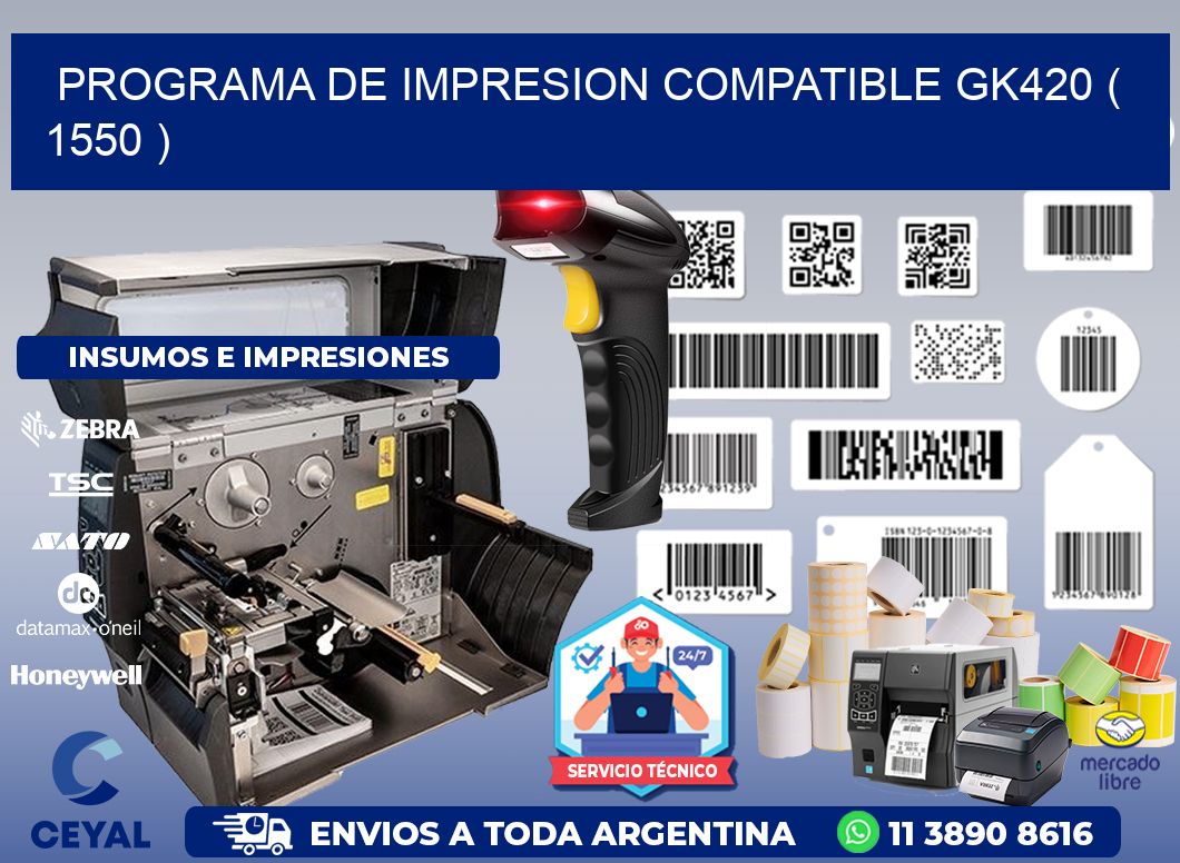 PROGRAMA DE IMPRESION COMPATIBLE GK420 ( 1550 )