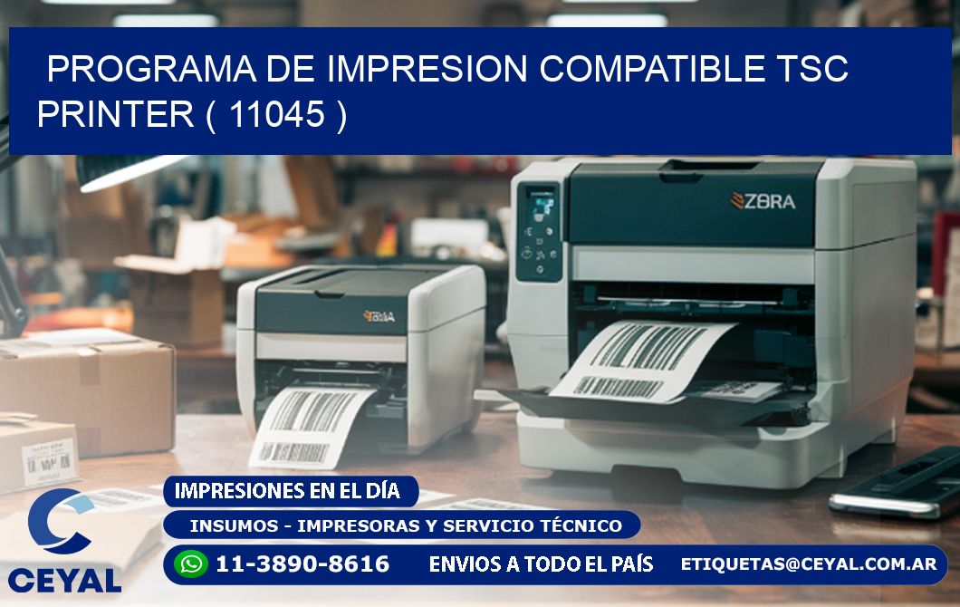 PROGRAMA DE IMPRESION COMPATIBLE TSC PRINTER ( 11045 )