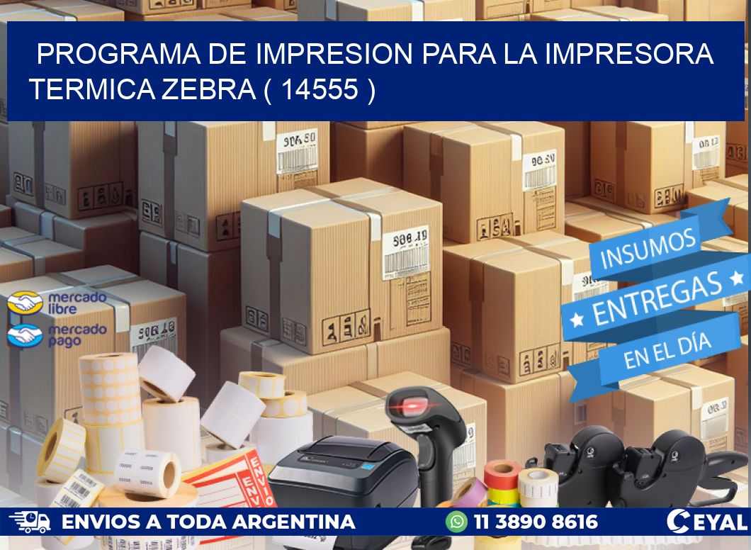 PROGRAMA DE IMPRESION PARA LA IMPRESORA TERMICA ZEBRA ( 14555 )