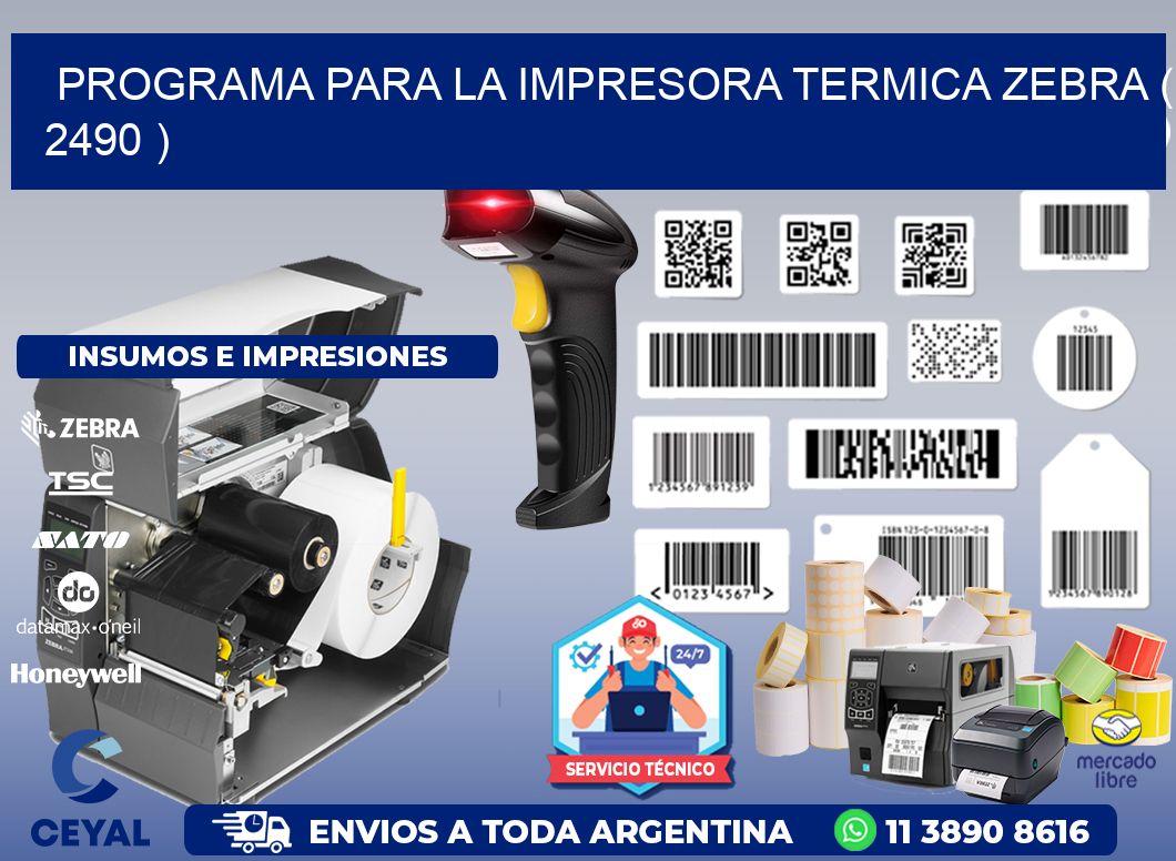PROGRAMA PARA LA IMPRESORA TERMICA ZEBRA ( 2490 )
