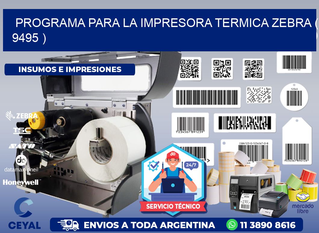 PROGRAMA PARA LA IMPRESORA TERMICA ZEBRA ( 9495 )