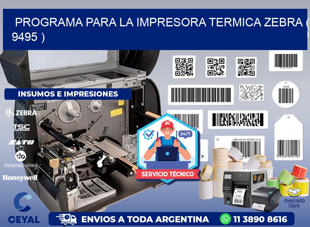 PROGRAMA PARA LA IMPRESORA TERMICA ZEBRA ( 9495 )