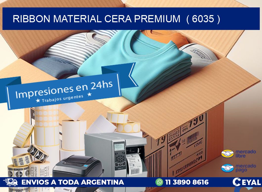 RIBBON MATERIAL CERA PREMIUM  ( 6035 )