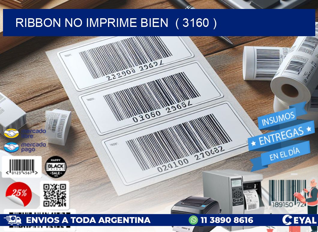 RIBBON NO IMPRIME BIEN  ( 3160 )