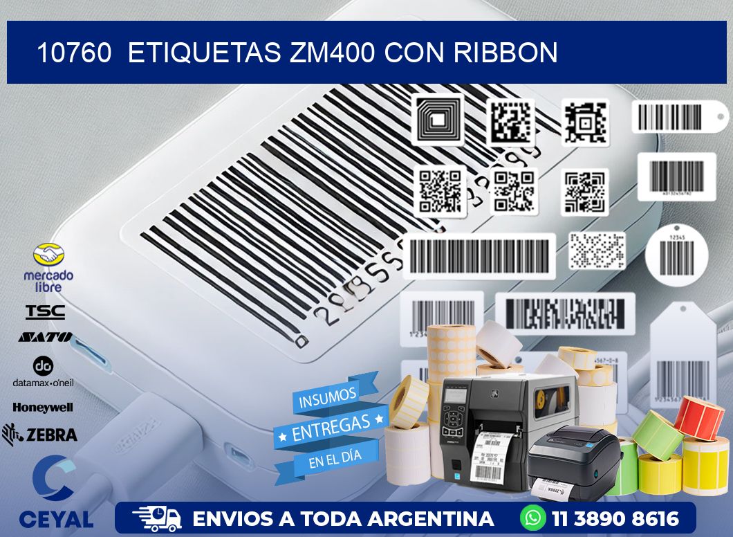 10760  ETIQUETAS ZM400 CON RIBBON