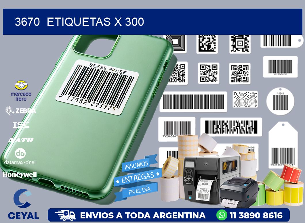 3670  ETIQUETAS X 300