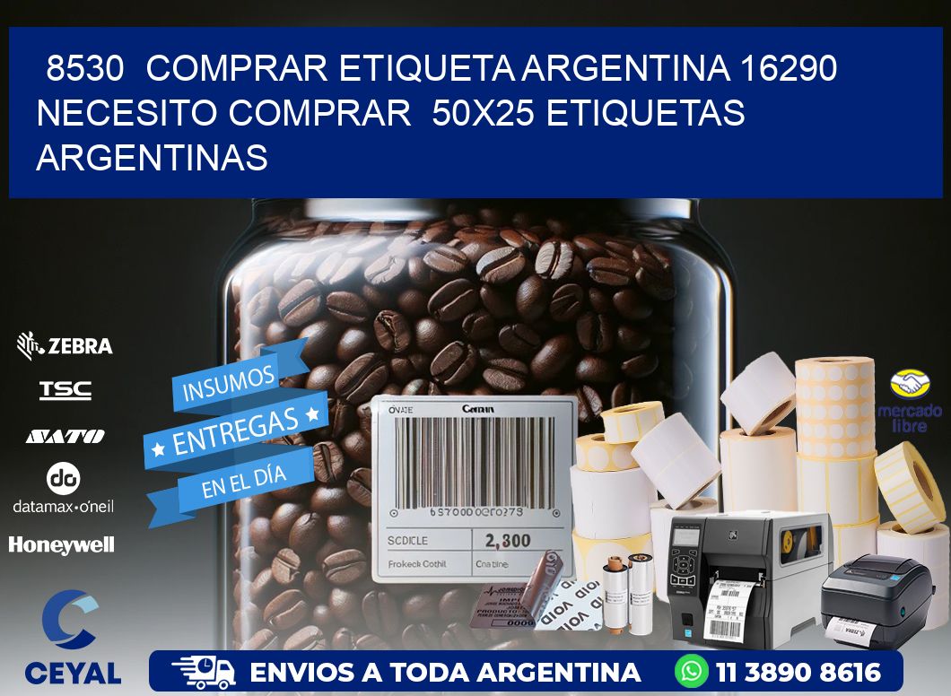 8530  COMPRAR ETIQUETA ARGENTINA 16290 NECESITO COMPRAR  50X25 ETIQUETAS ARGENTINAS