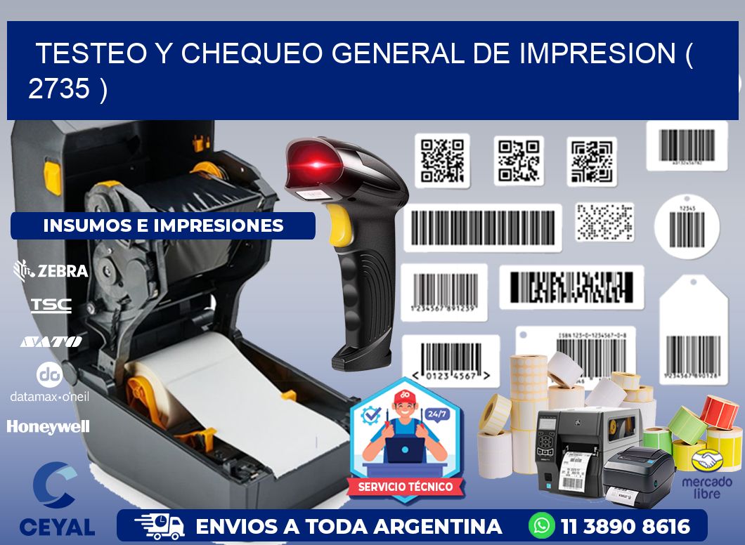 TESTEO Y CHEQUEO GENERAL DE IMPRESION ( 2735 )
