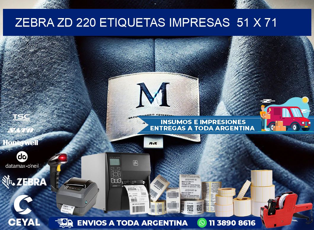 ZEBRA ZD 220 ETIQUETAS IMPRESAS  51 x 71