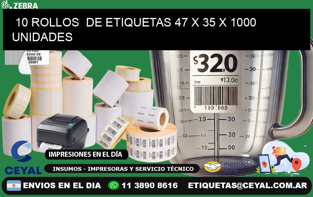 10 ROLLOS  DE ETIQUETAS 47 x 35 X 1000 UNIDADES