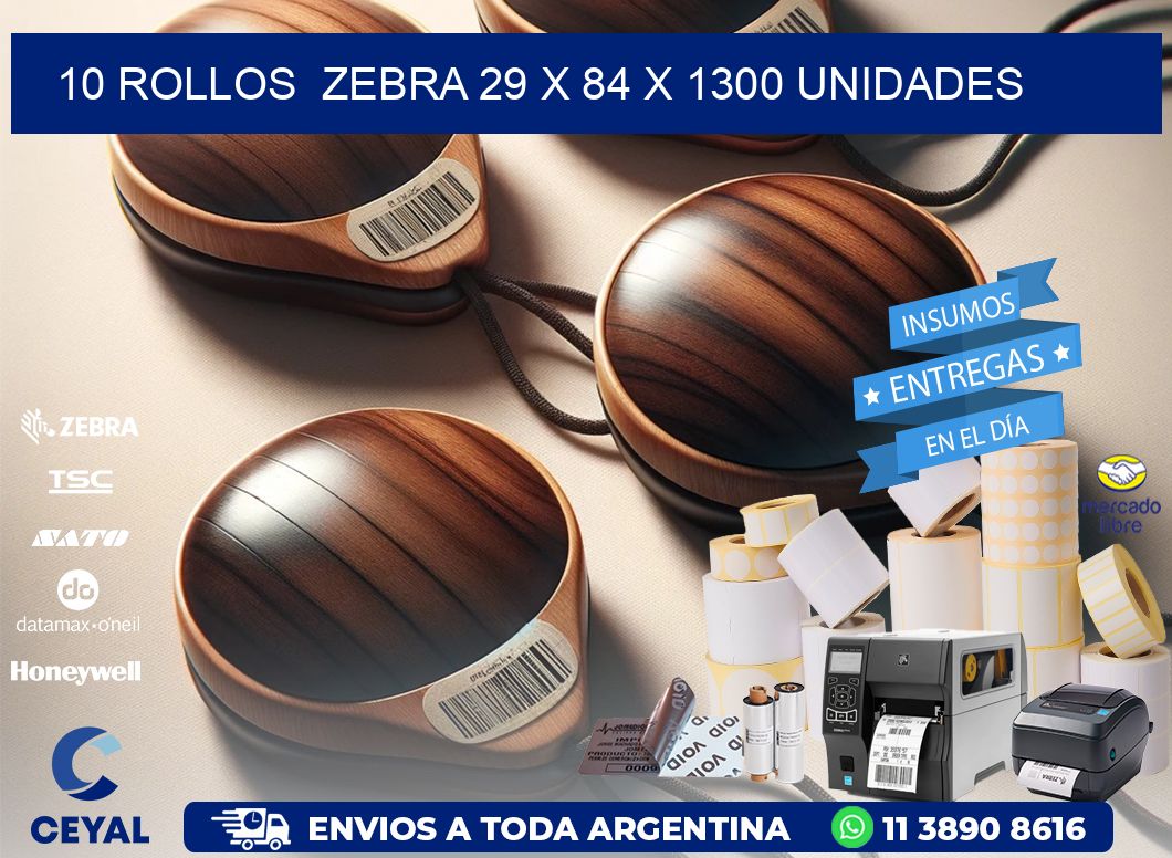 10 ROLLOS  ZEBRA 29 x 84 X 1300 UNIDADES