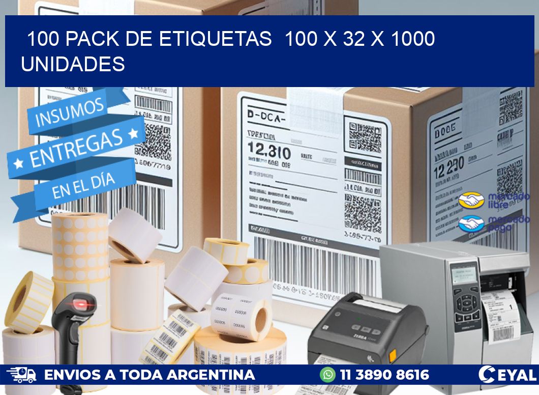 100 PACK DE ETIQUETAS  100 x 32 X 1000 UNIDADES