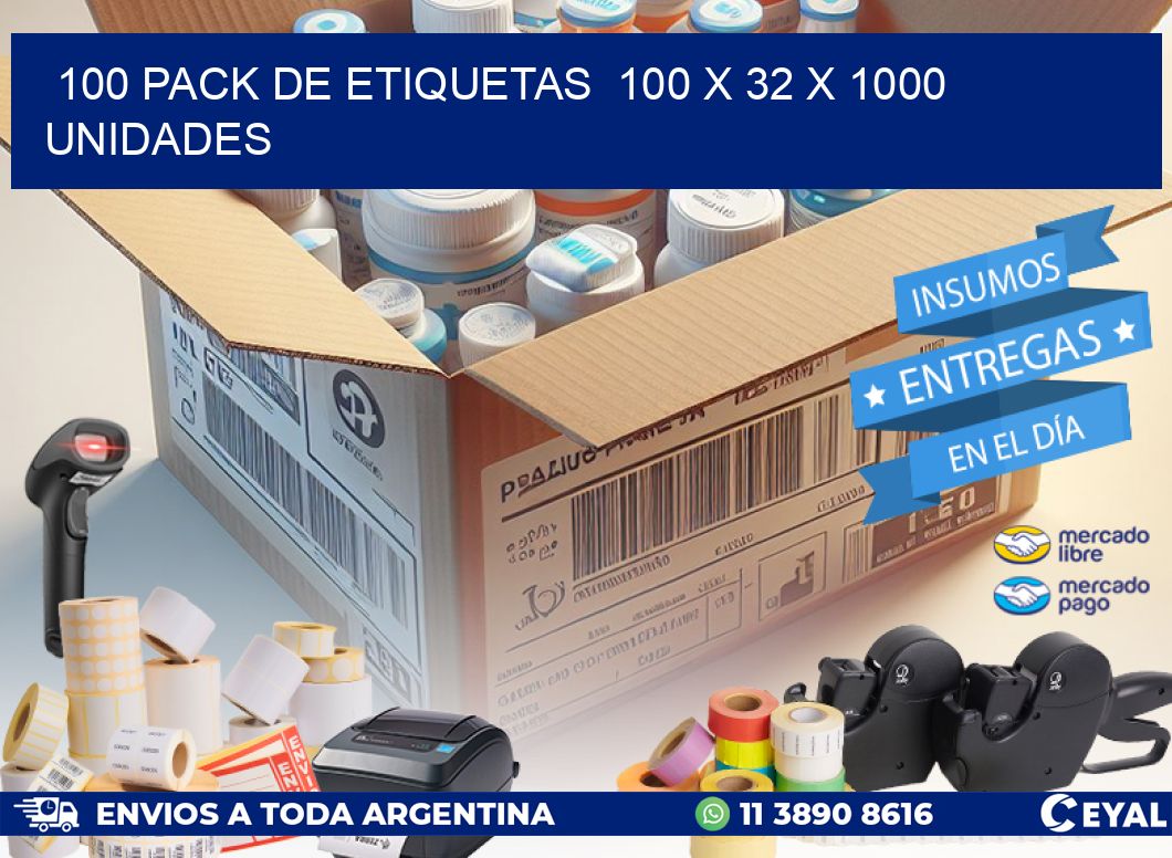 100 PACK DE ETIQUETAS  100 x 32 X 1000 UNIDADES