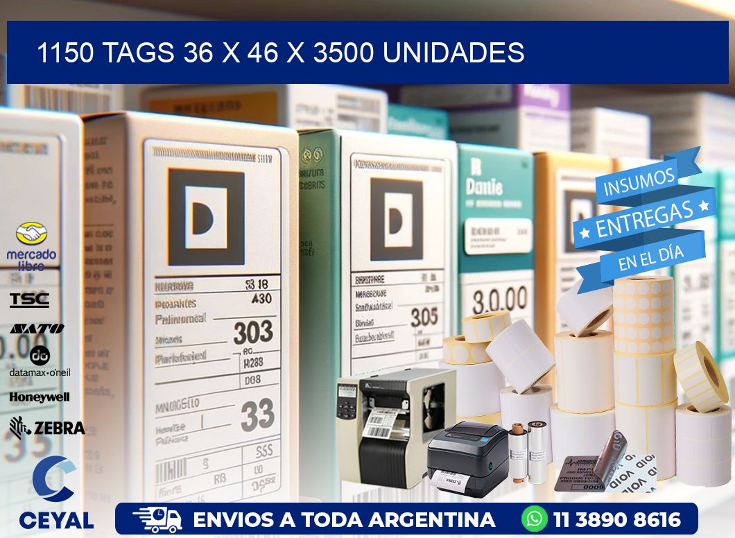 1150 TAGS 36 x 46 X 3500 UNIDADES