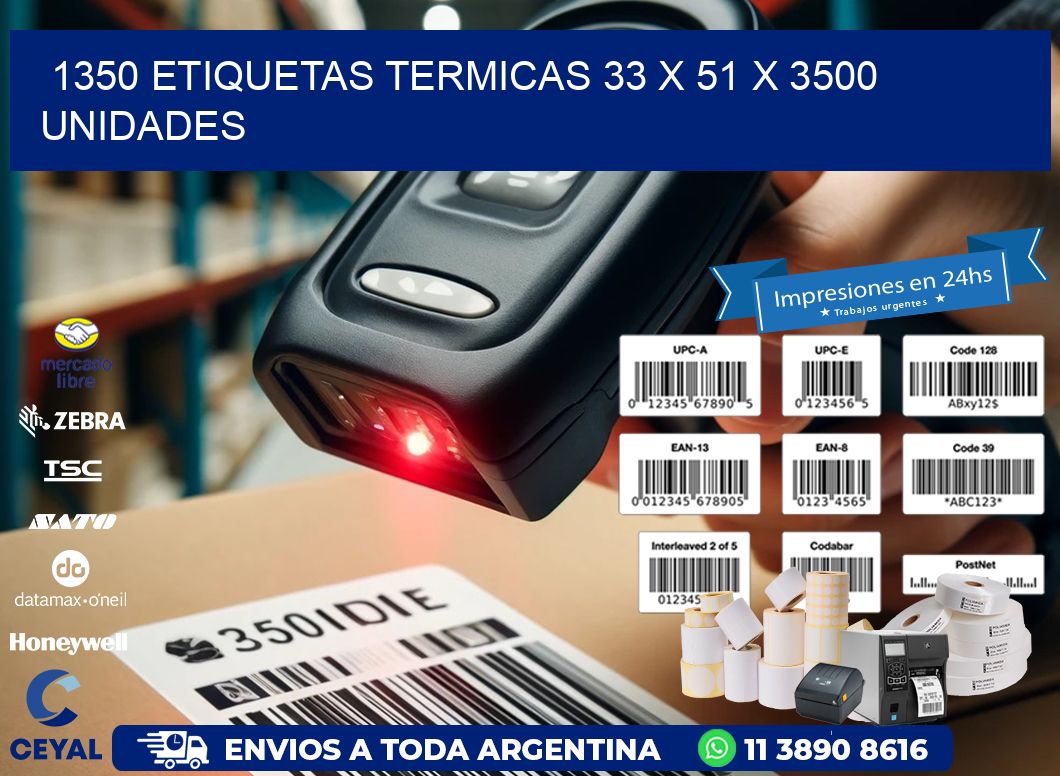 1350 ETIQUETAS TERMICAS 33 x 51 X 3500 UNIDADES