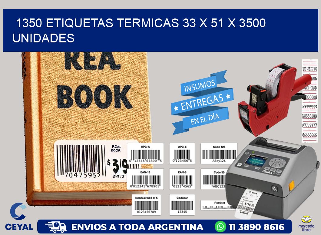 1350 ETIQUETAS TERMICAS 33 x 51 X 3500 UNIDADES